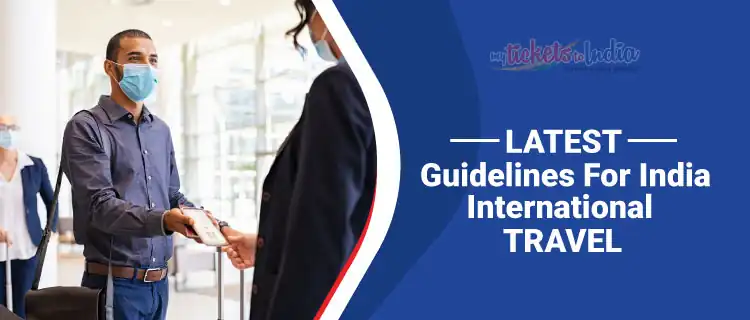 Latest Guidelines For Travelling To India